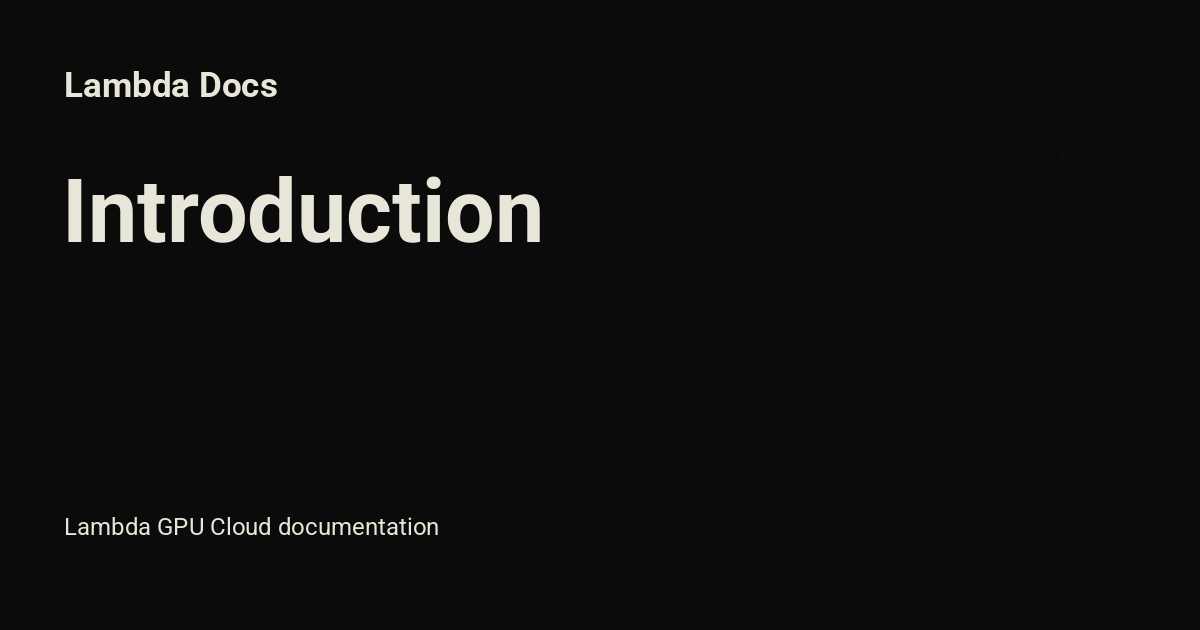 Introduction - Lambda Docs